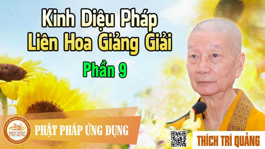 Kinh Diệu Pháp Liên Hoa Giảng Giải phần 9 – Thích Trí Quảng