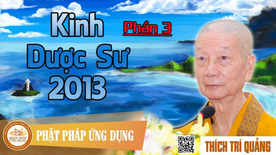 Kinh Dược Sư 2013 phần 3 – Thích Trí Quảng