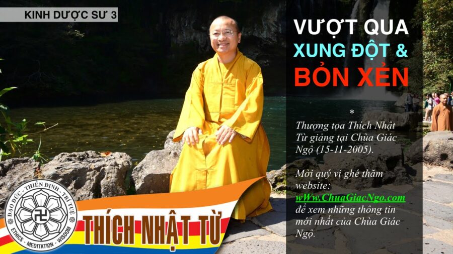Kinh Dược Sư 3: Vượt qua xung đột và bỏn xẻn – Thích Nhật Từ