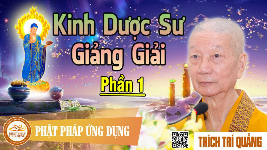 Kinh Dược Sư Giảng Giải phần 1 – Thích Trí Quảng