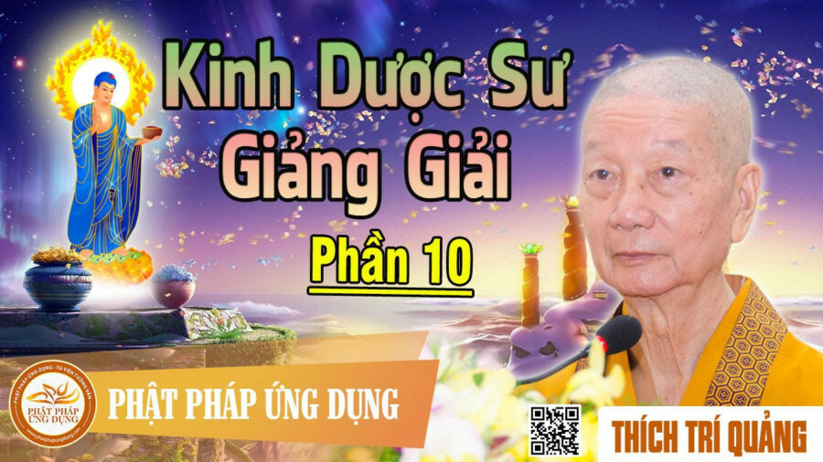 Kinh Dược Sư Giảng Giải phần 10 – Thích Trí Quảng