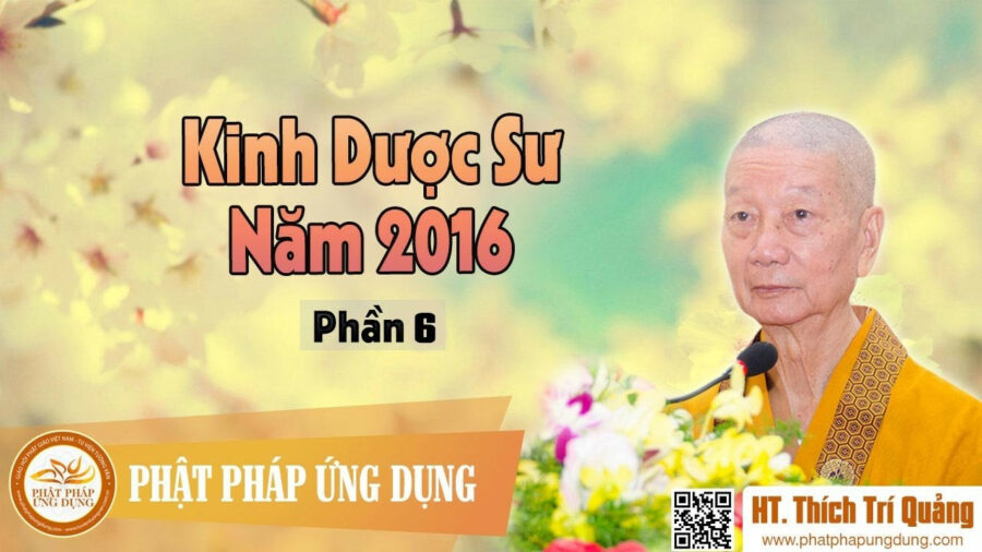 Kinh Dược Sư Giảng Năm 2016 Phần 6 – Thích Trí Quảng
