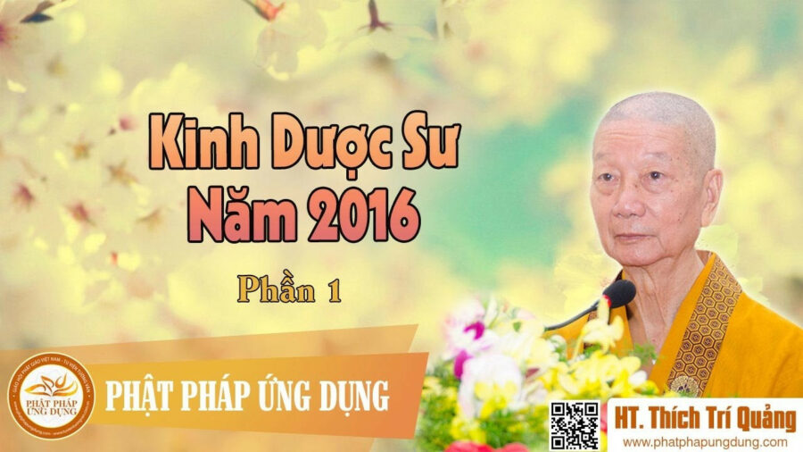 Kinh Dược Sư Giảng Năm 2016 Phần 1 – Thích Trí Quảng