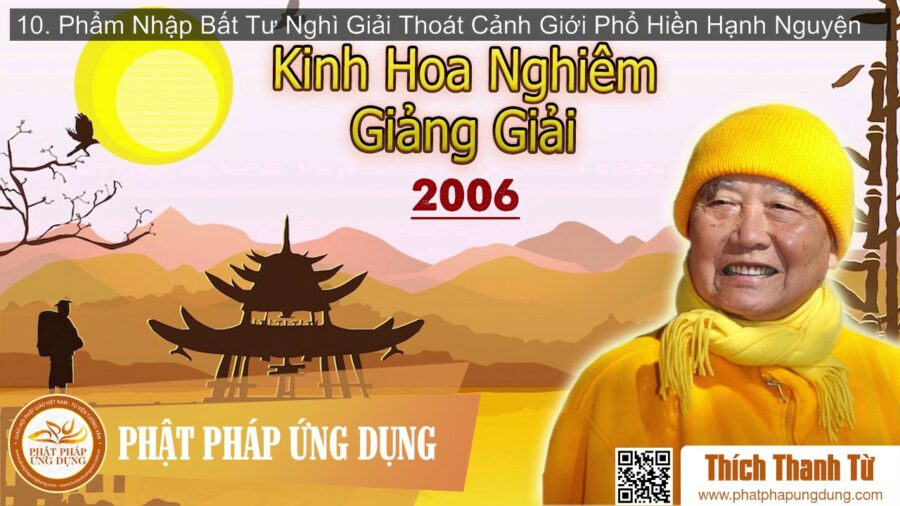 Kinh Hoa Nghiêm Giảng Giải 10 – Nhập Bất Tư Nghì Phổ Hiên Hạnh Nguyện – Thích Thanh Từ