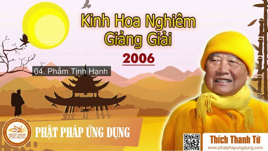 Kinh Hoa Nghiêm Giảng Giải 4 – Tịnh Hạnh – Thích Thanh Từ
