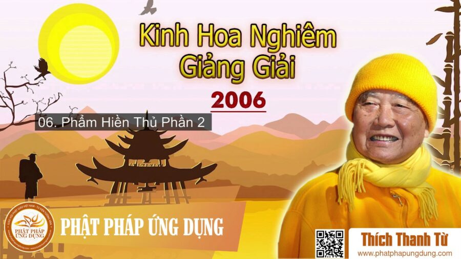 Kinh Hoa Nghiêm Giảng Giải 6 – Hiền Thủ Phần 2 – Thích Thanh Từ