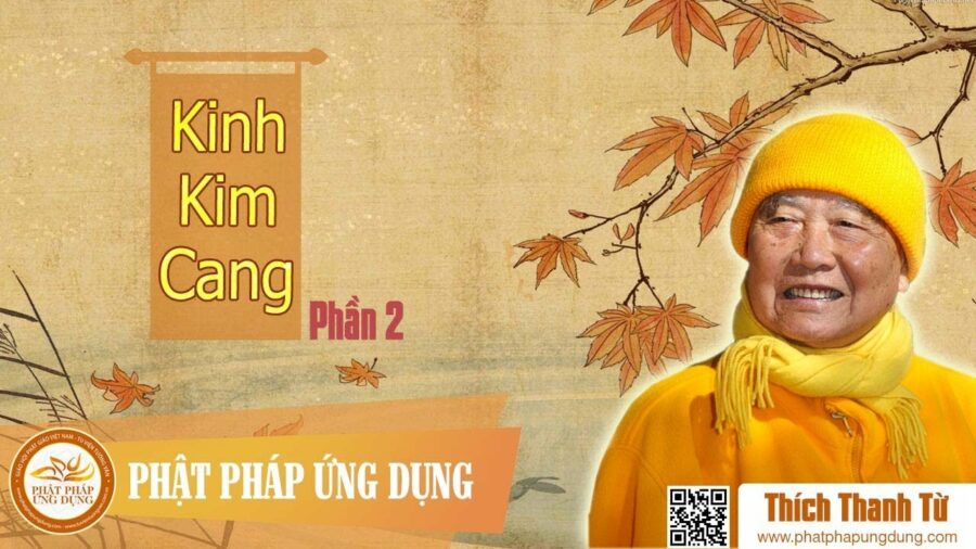 Kinh Kim Cang Giảng Giải Phần 2 – Thích Thanh Từ