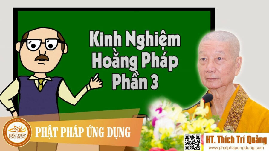Kinh Nghiệm Hoằng Pháp Phần 3 – Thích Trí Quảng
