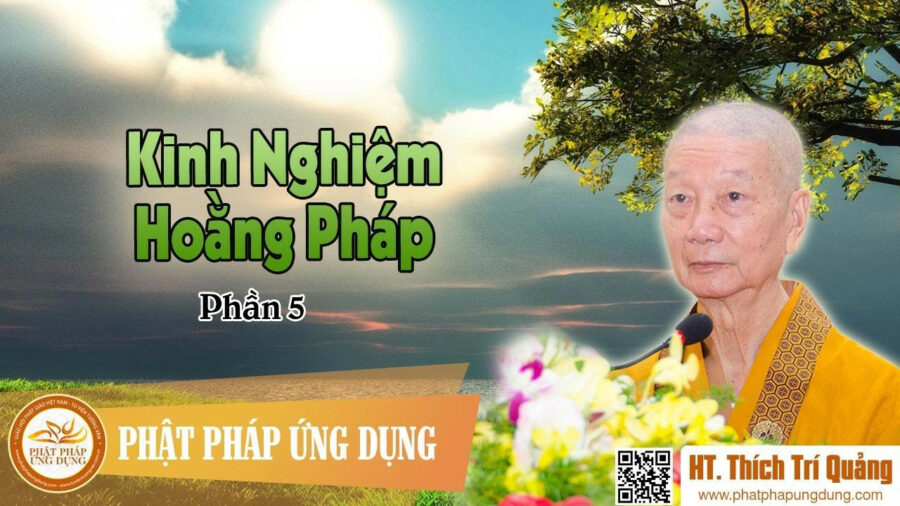 Kinh Nghiệm Hoằng Pháp Phần 5 – Thích Trí Quảng
