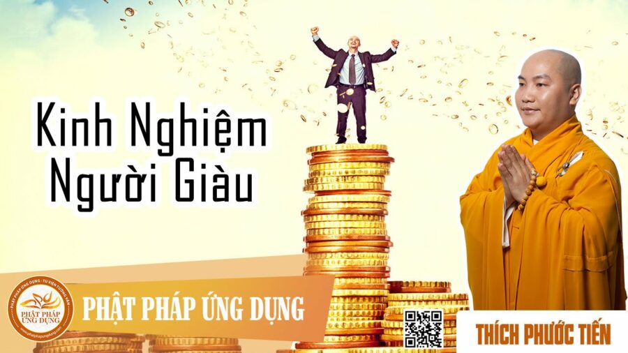 Kinh Nghiệm Người Giàu – Thích Phước Tiến