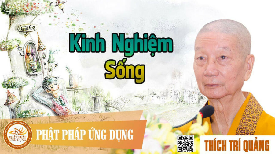 Kinh Nghiệm Sống – Thích Trí Quảng