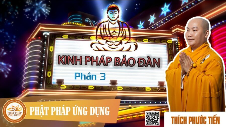Kinh Pháp Bảo Đàn 3 – thầy Thích Phước Tiến