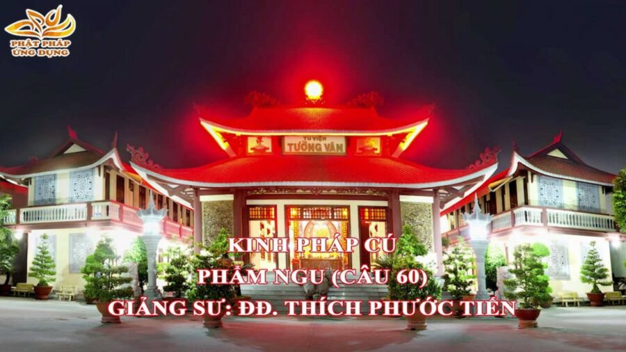 Kinh Pháp Cú Phẩm Ngu (Câu 60) – Thích Phước Tiến
