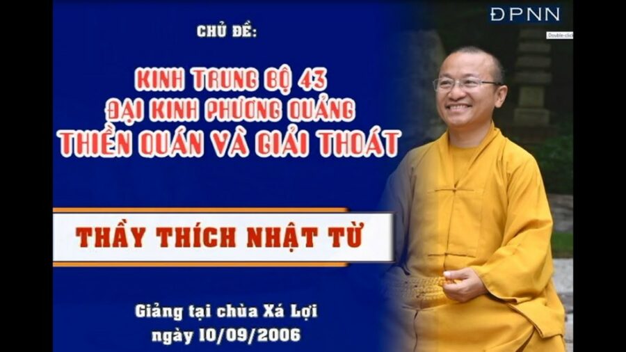 Kinh Trung Bộ 043 – C: Thiền quán và giải thoát – Thích Nhật Từ
