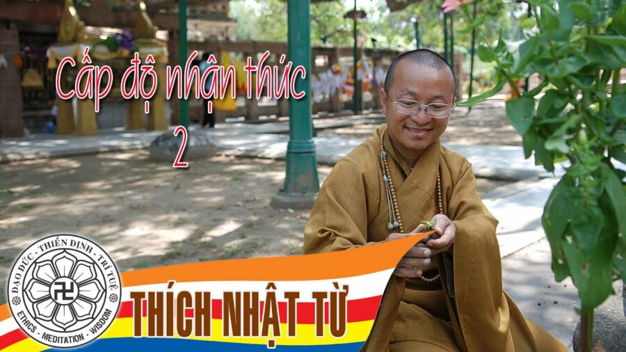 Kinh Trung Bộ 1 (Kinh Pháp Môn Căn Bản) – Cấp độ nhận thức 2 (30/05/2004) – Thích Nhật Từ