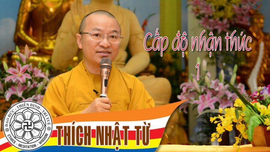 Kinh Trung Bộ 1 (Kinh Pháp Môn Căn Bản) – Cấp độ nhận thức 1 (23/05/2004) – Thích Nhật Từ
