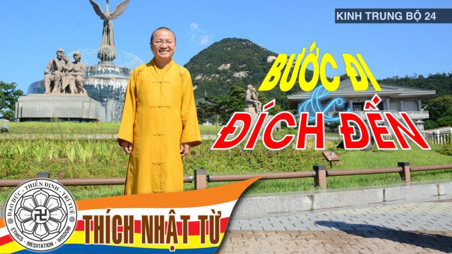Kinh Trung Bộ 24 (Kinh Trạm Xe) – Bước đi và đích đến (27/11/2005) – Thích Nhật Từ