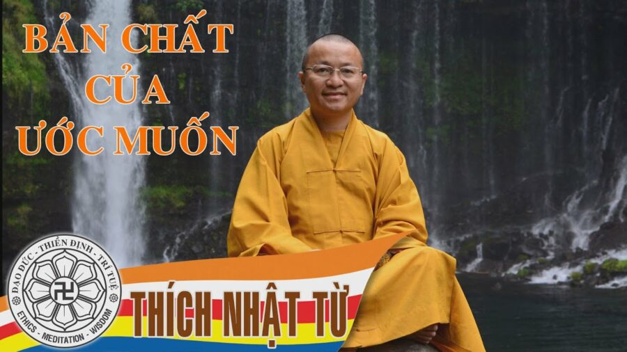 Kinh Trung Bộ 6 (Kinh Ước Nguyện) – Bản chất của ước muốn 1 (08/08/2004) – Thích Nhật Từ