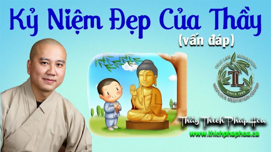 Kỷ Niệm Đẹp Của Thầy - thầy Thích Pháp Hòa