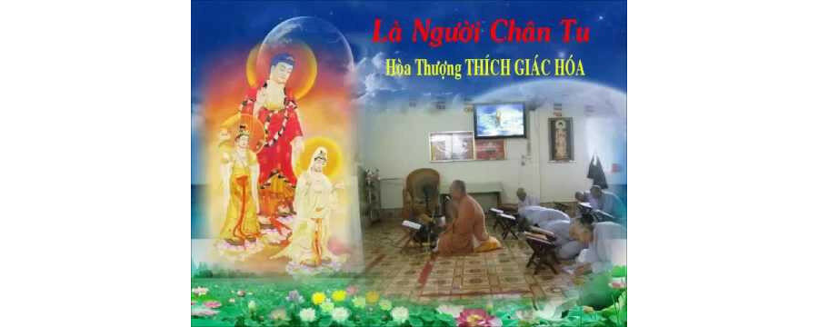 Là Người Chân Tu – Thích Giác Hóa