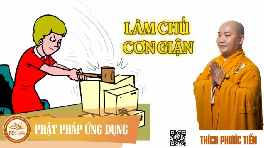 Làm Chủ Cơn Giận – thầy Thích Phước Tiến