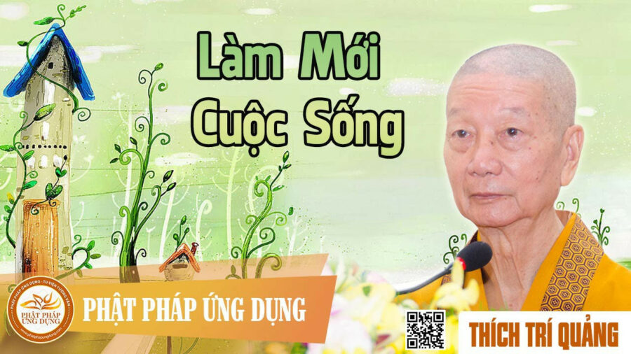 Làm Mới Cuộc Sống – Thích Trí Quảng