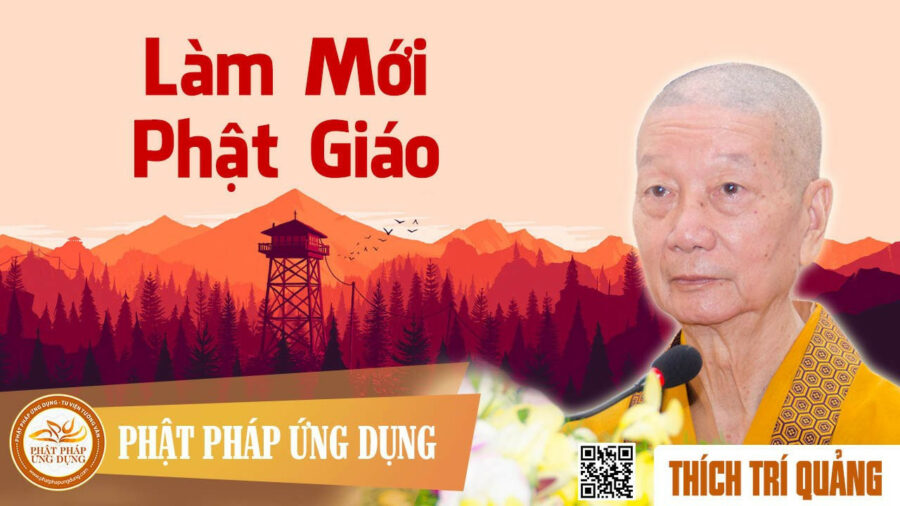 Làm Mới Phật Giáo – Thích Trí Quảng