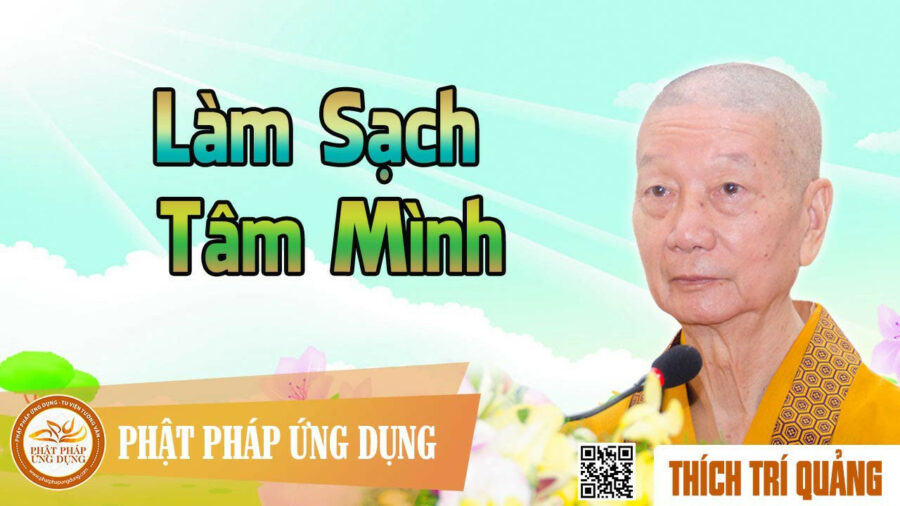 Làm Sạch Tâm Mình – Thích Trí Quảng