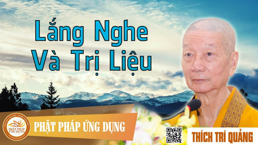 Lắng Nghe Và Trị Liệu – Thích Trí Quảng