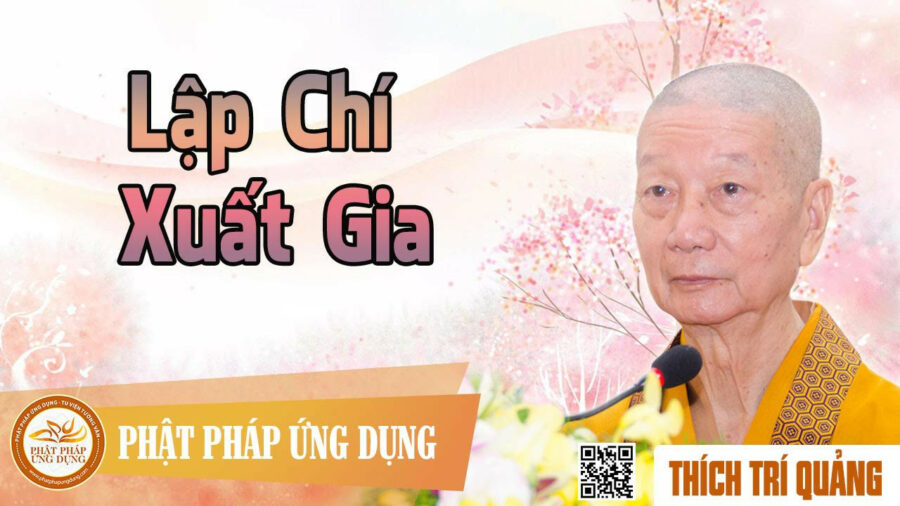 Lập Chí Xuất Gia – Thích Trí Quảng