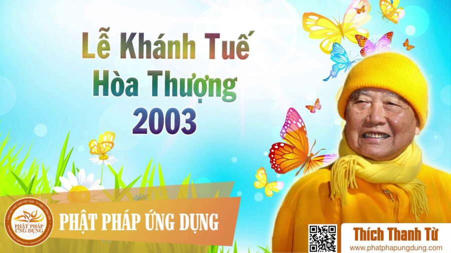 Lễ Khánh Tuế Hòa Thượng Thích Thanh Từ Năm 2003