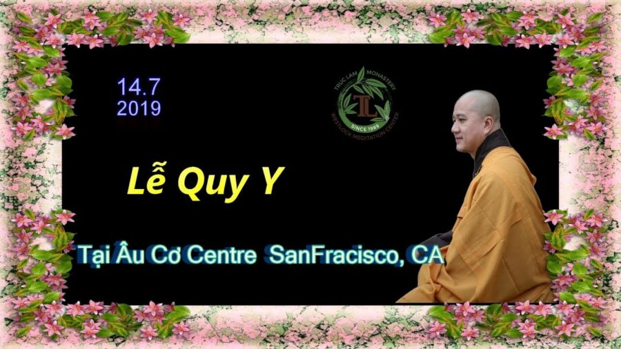 Lễ Quy Y Tại San Francisco - Thầy Thích Pháp Hòa