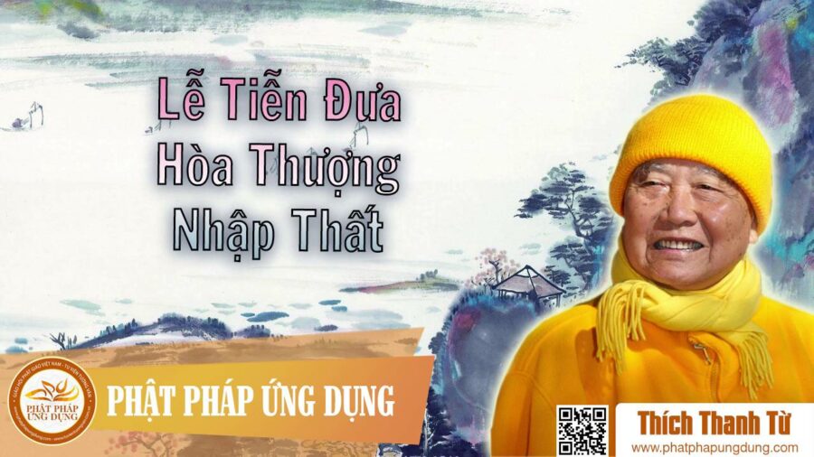 Lễ Tiễn Đưa Hòa Thượng Thích Thanh Từ Nhập Thất