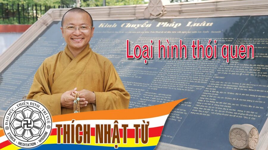 Loại hình thói quen – Thích Nhật Từ