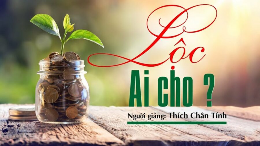 Lộc Ai Cho – Thích Chân Tính
