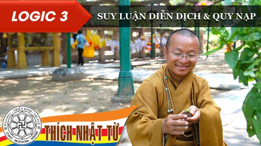 Logic 3: Suy luận diễn dịch và quy nạp – Thích Nhật Từ