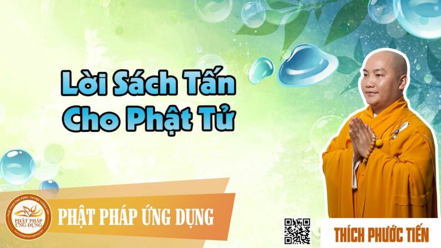 Lời Sách Tấn Cho Phật Tử – Mp3 thầy Thích Phước Tiến