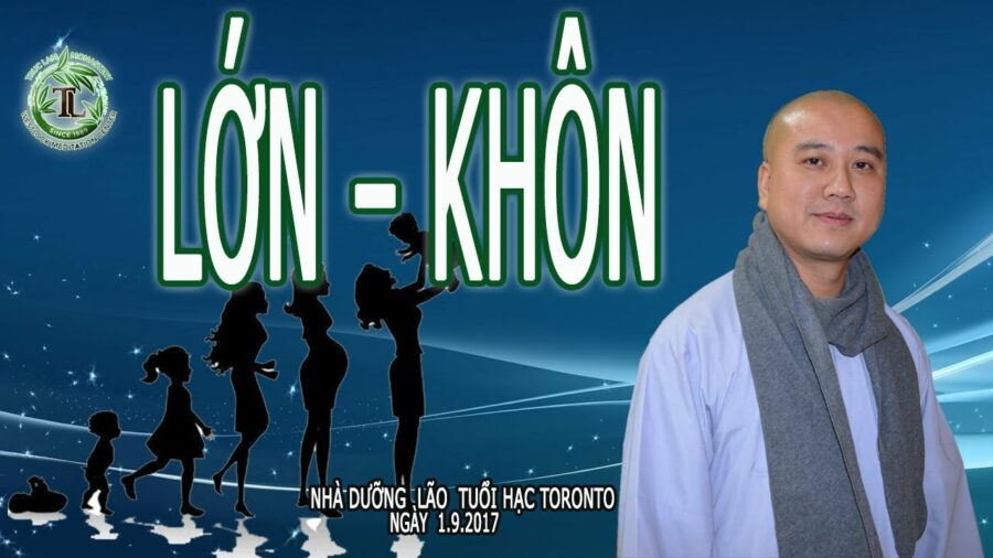 Lớn - Khôn - ĐĐ. Thích Pháp Hòa