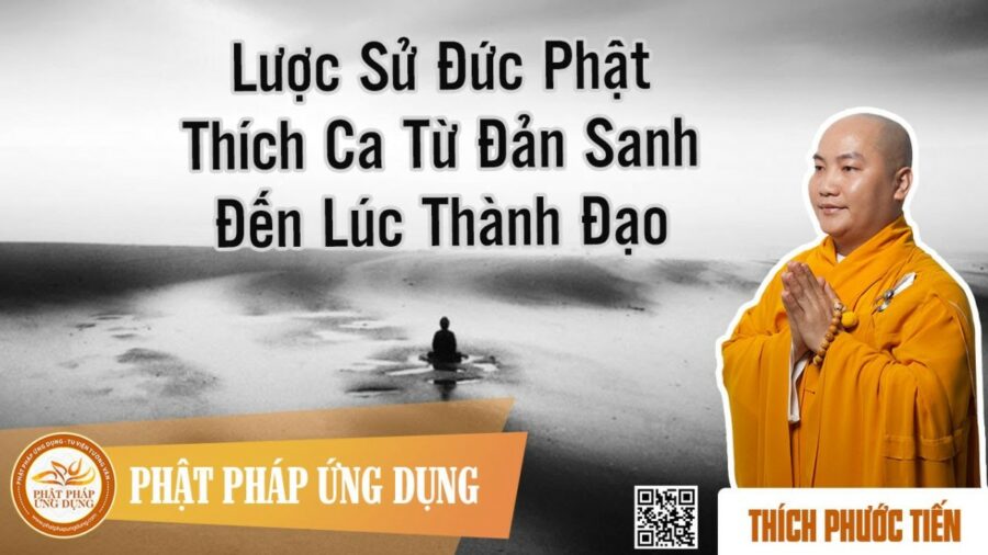 Lược Sử Đức Phật Thích Ca Từ Đản Sanh Đến Lúc Thành Đạo – Thích Phước Tiến