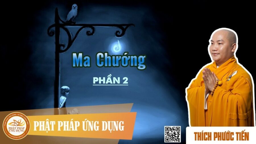 Ma Chướng Phần 2 (KT32) – Thầy Thích Phước Tiến