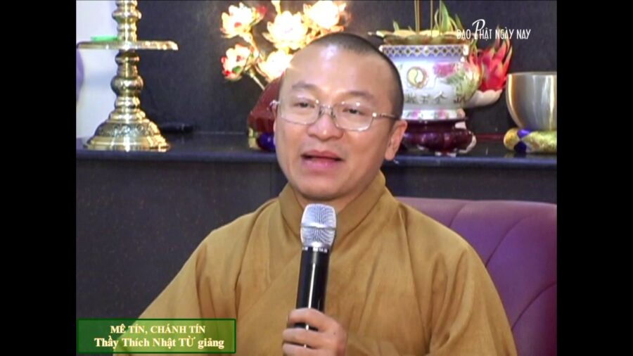 Mê tín – Chánh tín – Thích Nhật Từ