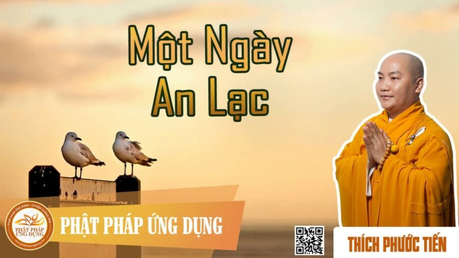 Một Ngày An Lạc (KT01) – thầy Thích Phước Tiến