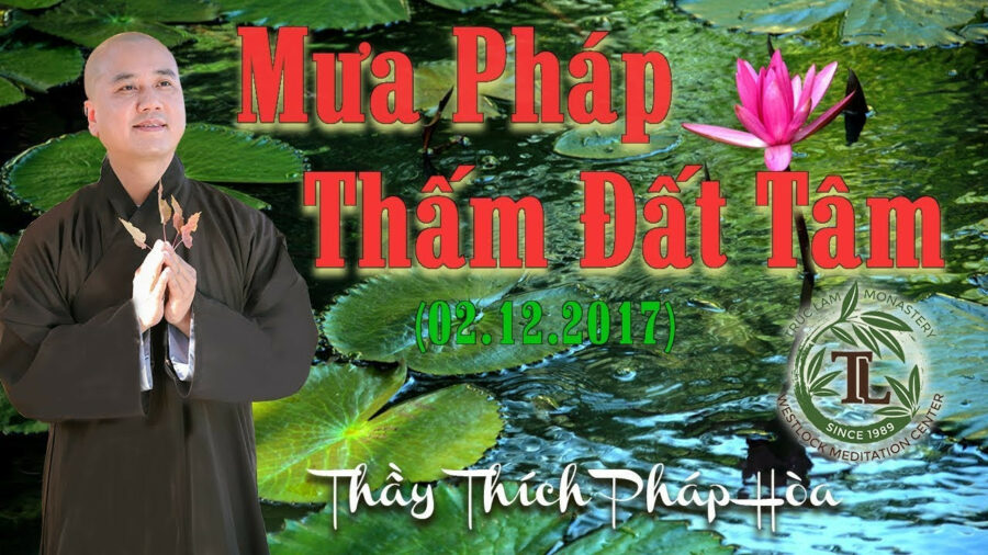 Mưa Pháp Thấm Đất Tâm – Đại Đức Thích Pháp Hòa