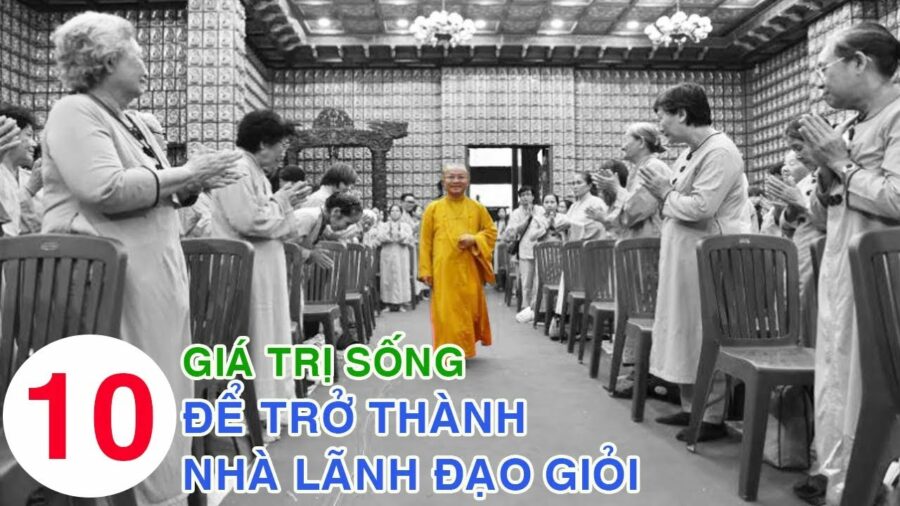 Mười Giá Trị Sống Giúp Bạn Trở Thành Người Lãnh Đạo Giỏi – Thích Nhật Từ