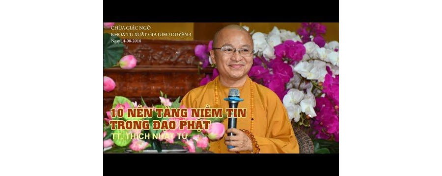 Mười Nền Tảng Niềm Tin Trong Đạo Phật – Thích Nhật Từ