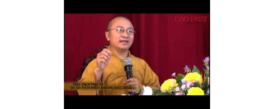 Năm Điều Không Xác Định – Thích Nhật Từ