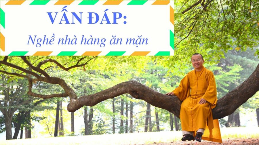 Nghề nhà hàng ăn mặn – Thích Nhật Từ