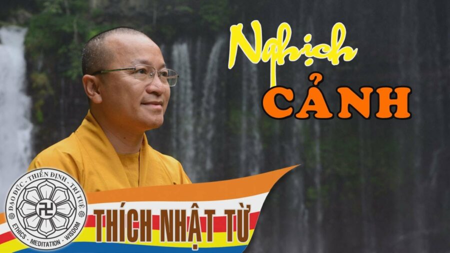 Nghịch cảnh – Thích Nhật Từ
