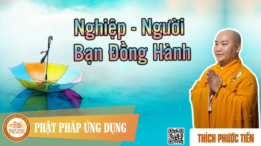 Nghiệp – Người Bạn Đồng Hành – Thích Phước Tiến