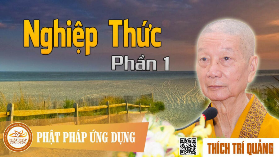 Nghiệp Thức 1 – Thích Trí Quảng